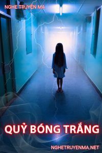 Nghe Truyện Ma Quỷ Bóng Trắng